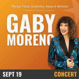 an orange background with white text that reads Gaby Moreno, September 19th- Concert. Image on the right hand side of a woman with curly hair in a floral blue blazer. 