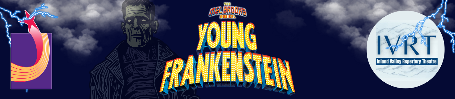 Promotional graphic for Young Frankenstein. Text reads: “The Mel Brooks musical Young Frankenstein, IVRT Inland Valley Repertory Theatre." Image shows dramatic lightning bolts, along with a faint illustrated Frankenstein figure in the middle. The Lewis Family Playhouse logo is on the left-hand side. Young Frankenstein logo in the middle. IVRT logo on the right-hand side.