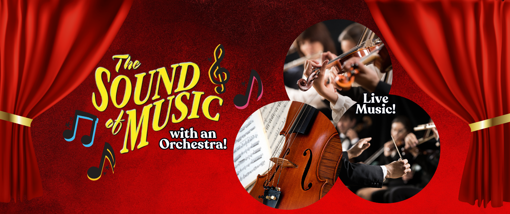 red curtain backdrop with three circles containing violins, a conductor and violin players. text reads the sound of music with an orchestra. live music!