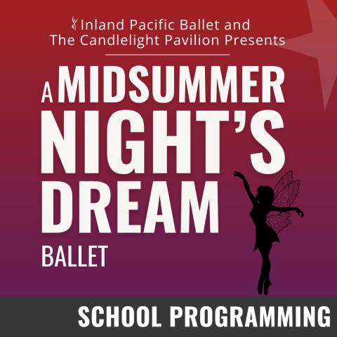 red and purple gradient with a black silhouette of a fairy dancing in the bottom right corner. White text reads Inland Pacific Ballet and the Candlelight Pavilion presents A Midsummer Night's Dream Ballet