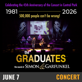  A 6-man band performing on stage with instruments (Guitars & Drums). The text reads Celebrating the 45th Anniversary (1981-2026) of the Concert in Central Park. 500,000 People can't be wrong! The Graduates the sound of Simon & Garfunkel. On June 7